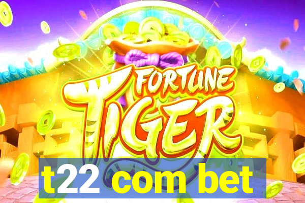 t22 com bet